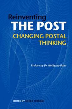 Hardcover Reinventing the Post: Changing Postal Thinking Book
