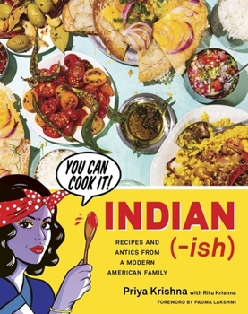 Hardcover Indian-Ish: Recipes and Antics from a Modern American Family Book