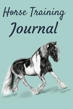 Paperback Horse Training Journal: Horseback Riding Lessons Record Log Book For Journaling -Equestrian Notebook Lined -Planner Diary Composition Sketchbo Book