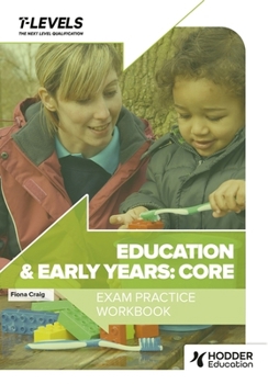 Paperback Hodder Education Education and Early Years T Level Exam Practice Workbook. Book