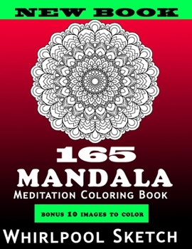 Mandala Meditation Coloring Book: 165 Beautiful Mandalas To Meditate And Save Your Relationship With Your Partner To Relax, Concentrate And Rediscover Love And Happiness