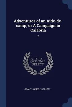 Adventures of an Aide-de-camp, or A Campaign in Calabria: 2