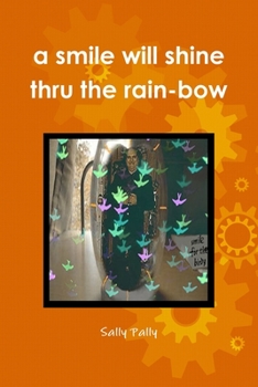 Paperback A smile will shine thru the rain-bow Book