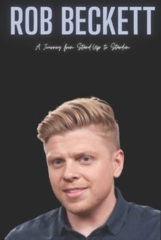 Paperback Rob Beckett: A Journey from Stand-Up to Stardom Book