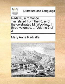 Paperback Radzivil, a romance. Translated from the Russ of the celebrated M. Wocklow. In three volumes. ... Volume 3 of 3 Book