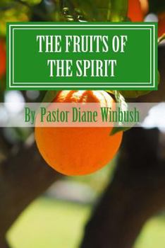 Paperback The Fruits of The Spirit: Growing Spiritually in Christ Book