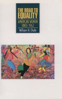 Paperback The Road to Equality: American Women Since 1962 Book
