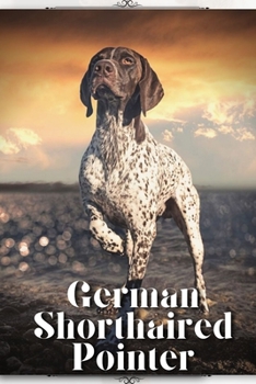 Paperback German Shorthaired Pointer: Dog breed overview and guide Book