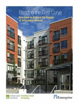 Paperback Bending the Cost Curve: Solutions to Expand the Supply of Affordable Rentals Book