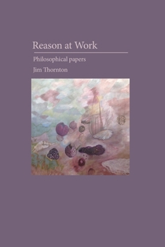 Paperback Reason at Work: philosophical papers Book