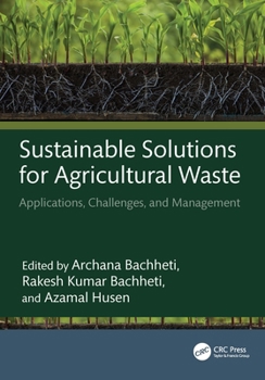 Hardcover Sustainable Solutions for Agricultural Waste: Applications, Challenges, and Management Book