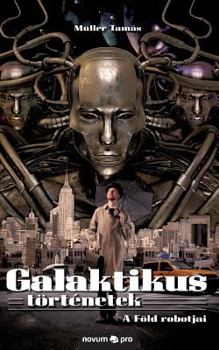 Paperback Galaktikus történetek: A Föld robotjai [Hungarian] Book