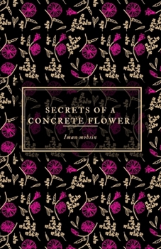 Paperback Secrets Of A Concrete Flower: A Collection of Poems Book