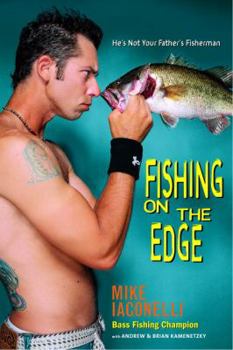 Hardcover Fishing on the Edge: The Mike Iaconelli Story Book