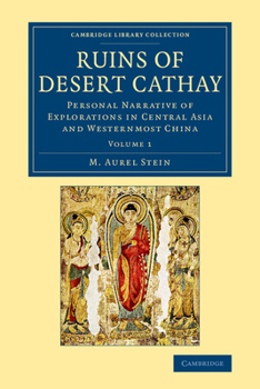 Paperback Ruins of Desert Cathay: Personal Narrative of Explorations in Central Asia and Westernmost China Book