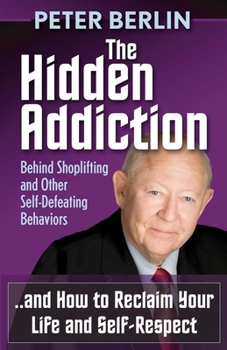 Paperback The Hidden Addiction: Behind Shoplifting and Other Self-Defeating Behaviors Book