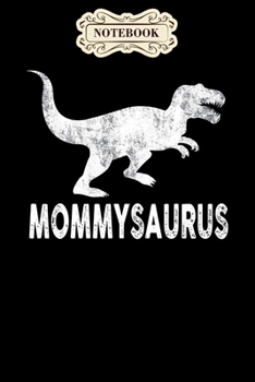 Notebook: Mommysaurus mommy dinosaur mothers day gifts women Notebook, mother's day  gifts, mom birthday gifts, mothers day gift from daughter, son, for mom , daughter ,6" x 9"/Notebook