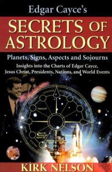Paperback Edgar Cayce's Secrets of Astrology: Planets, Signs, Aspects and Sojourns Book
