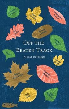 Paperback Off the Beaten Track: A Year in Haiku by Twelve Writers Book