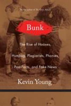 Hardcover Bunk: The Rise of Hoaxes, Humbug, Plagiarists, Phonies, Post-Facts, and Fake News Book