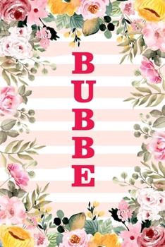 BUBBE: Family Relationship Word Calling Notebook, Cute Blank Lined Journal, Fam Name Writing Note (Pink Flower Floral Stripe Style)