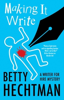 Making It Write - Book #3 of the A Writer for Hire Mystery