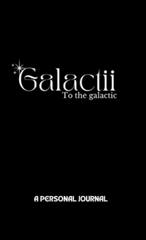 Hardcover Galactii: A personal journal Book