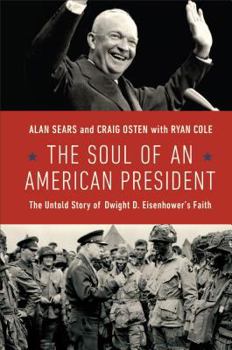 Hardcover The Soul of an American President: The Untold Story of Dwight D. Eisenhower's Faith Book
