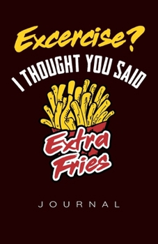 Paperback Exercise? Extra Fries Journal Book