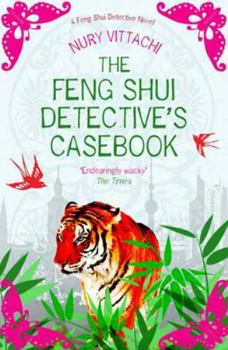 The Feng Shui Detective's Casebook - Book #3 of the Feng Shui Detective