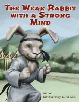 Paperback The Weak Rabbit with a Strong Mind Book