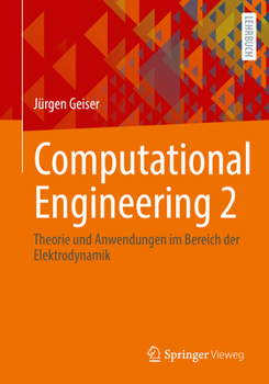 Paperback Computational Engineering 2: Theorie Und Anwendungen Im Bereich Der Elektrodynamik [German] Book