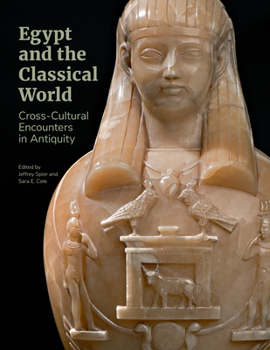Paperback Egypt and the Classical World: Cross-Cultural Encounters in Antiquity Book