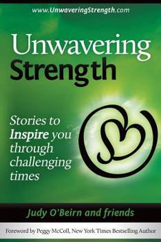 Paperback Unwavering Strength: Stories To Inspire You Through Challenging Times Book