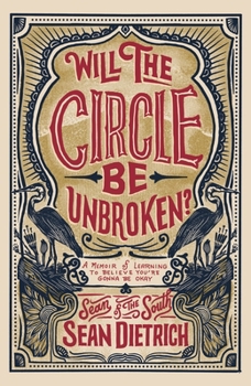 Hardcover Will the Circle Be Unbroken?: A Memoir of Learning to Believe You're Gonna Be Okay Book