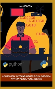 Paperback Le Basi Dell'apprendimento Della Codifica Python Per Gli Adolescenti [Italian] Book