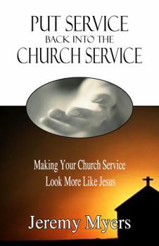 Paperback Put Service Back into the Church Service: Making Your Church Service Look More Like Jesus Book