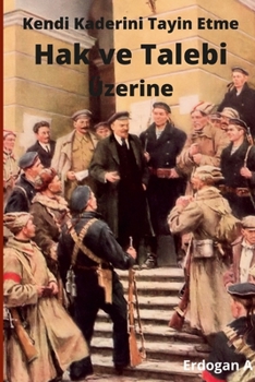 Paperback Kendi Kaderini Tayin Hakkı ve Talebi Üzerine [Turkish] Book