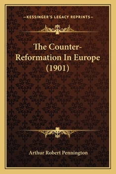Paperback The Counter-Reformation In Europe (1901) Book