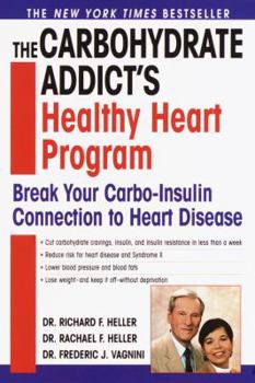 Paperback The Carbohydrate Addict's Healthy Heart Program: Break Your Carbo-Insulin Connection to Heart Disease Book