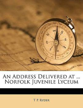 Paperback An Address Delivered at ... Norfolk Juvenile Lyceum Book