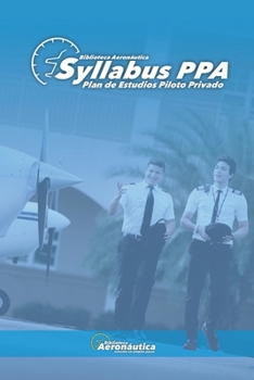 Syllabus Piloto Privado. Plan de estudios piloto privado de avión: Una guía de estudios para tu carrera de piloto. (Spanish Edition)