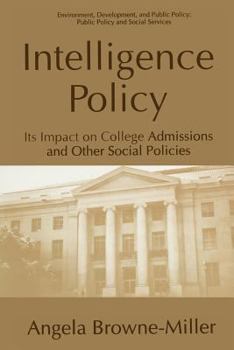 Paperback Intelligence Policy: Its Impact on College Admissions and Other Social Policies Book
