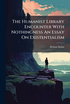 Paperback The Humanist Library Encounter With Nothingness An Essay On Existentialism Book