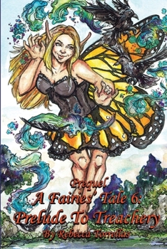 Paperback A Fairies' Tale: Prelude To Treachery (Prequel): A Passionate Romance. A Magical War. Book