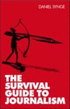 Paperback The Survival Guide to Journalism Book