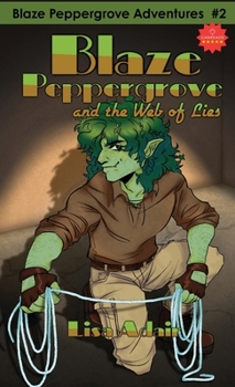 Blaze Peppergrove and the Web of Lies: Blaze Peppergrove Adventures #2