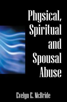 Paperback Physical, Spiritual and Spousal Abuse Book