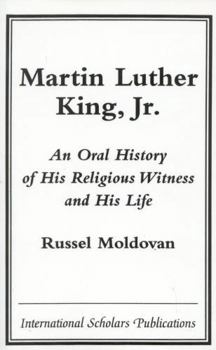 Paperback Martin Luther King, Jr.: An Oral History of His Religious Witness and His Life Book