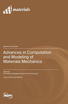 Advances in Computation and Modeling of Materials Mechanics